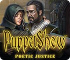  PuppetShow: Poetic Justice spill