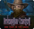  Redemption Cemetery: One Foot in the Grave spill