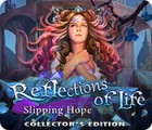  Reflections of Life: Slipping Hope Collector's Edition spill
