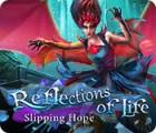  Reflections of Life: Slipping Hope spill