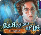  Reflections of Life: Utopia spill