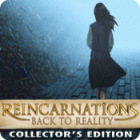  Reincarnations: Back to Reality Collector's Edition spill