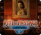  Rite of Passage: Bloodlines spill