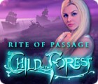  Rite of Passage: Child of the Forest spill