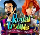 Royal Trouble: Honeymoon Havoc spill Royal Trouble: Honeymoon Havoc spill