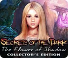  Secrets of the Dark: The Flower of Shadow Collector's Edition spill