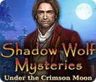  Shadow Wolf Mysteries: Under the Crimson Moon spill