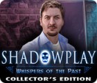  Shadowplay: Whispers of the Past Collector's Edition spill