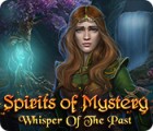  Spirits of Mystery: Whisper of the Past spill