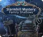  Stormhill Mystery: Family Shadows spill