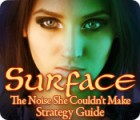  Surface: The Noise She Couldn't Make Strategy Guide spill