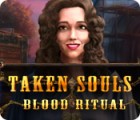  Taken Souls: Blood Ritual spill