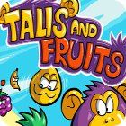  Talis and Fruits spill