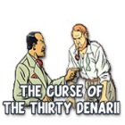  The Curse of the Thirty Denarii spill