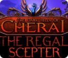  The Dark Hills of Cherai 2: The Regal Scepter spill