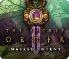  The Secret Order: Masked Intent spill