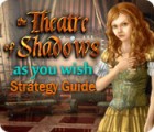  The Theatre of Shadows: As You Wish Strategy Guide spill