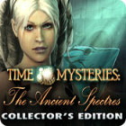 Time Mysteries: The Ancient Spectres Collector's Edition spill