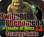 Twilight Phenomena: The Lodgers of House 13 Strategy Guide spill Twilight Phenomena: The Lodgers of House 13 Strategy Guide spill