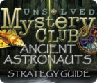  Unsolved Mystery Club: Ancient Astronauts Strategy Guide spill