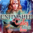 Unfinished Tales: Illicit Love spill Unfinished Tales: Illicit Love spill