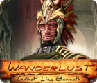  Wanderlust: What Lies Beneath spill