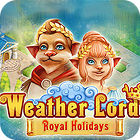  Weather Lord: Royal Holidays spill
