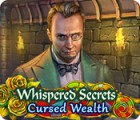  Whispered Secrets: Cursed Wealth spill