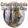  Crossworlds: The Flying City spill