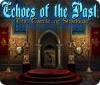  Echoes of the Past: The Castle of Shadows spill