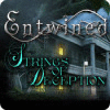  Entwined: Strings of Deception spill