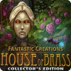  Fantastic Creations: House of Brass Collector's Edition spill