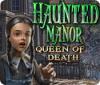 Haunted Manor: Queen of Death spill