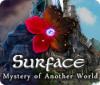  Surface: Mystery of Another World spill