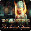  Time Mysteries: The Ancient Spectres spill