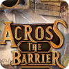 Across The Barrier spill