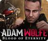  Adam Wolfe: Blood of Eternity spill