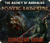 The Agency of Anomalies: Mystic Hospital Strategy Guide spill