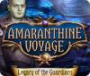 Amaranthine Voyage: Legacy of the Guardians spill