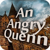 An Angry Queen spill