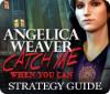 Angelica Weaver: Catch Me When You Can Strategy Guide spill