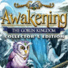Awakening: The Goblin Kingdom Collector's Edition spill