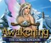 Awakening: The Goblin Kingdom spill