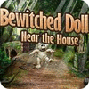 Bewitched Doll Near the House spill
