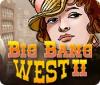  Big Bang West 2 spill