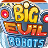  Big Evil Robots spill