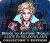  Bridge to Another World: Alice in Shadowland Collector's Edition spill