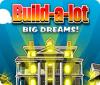  Build-a-Lot: Big Dreams spill