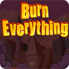  Burn Everything spill