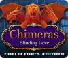 Chimeras: Blinding Love Collector's Edition spill